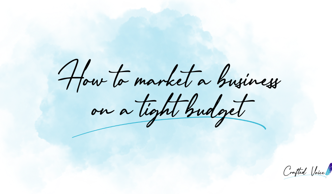 How do I market my business on a tight budget?