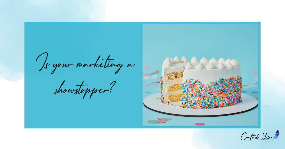 Text that asks "Is your marketing a showstopper" on a teal background with a beautiful cake with white icing and multicolored sprinkles. 