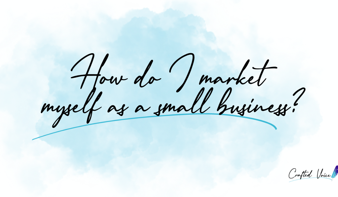 How do I market myself as a small business?