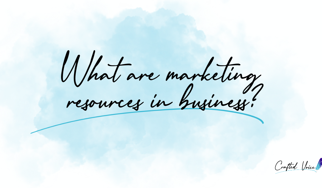 What are marketing resources in business?